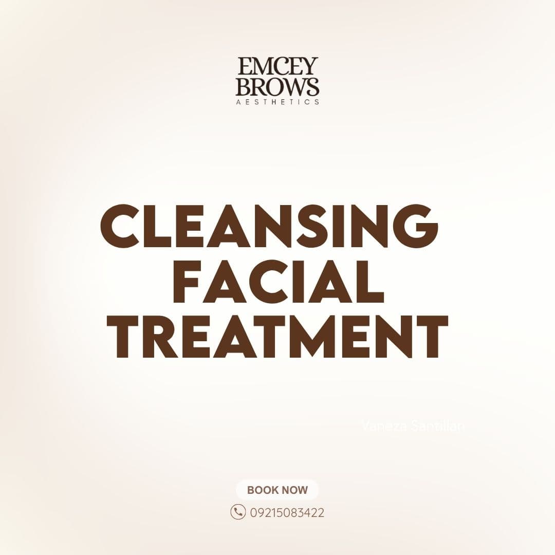 CLEANSING FACIAL by Emcey Brows — Imus, Cavite